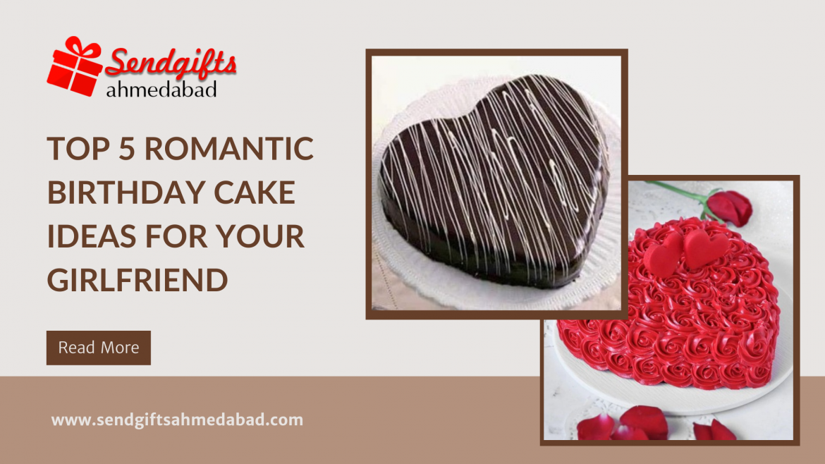 Top 5 Romantic Birthday Cake Ideas for your Girlfriend